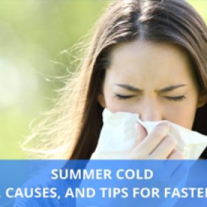 Preventing Summer Colds: Causes and Precautions